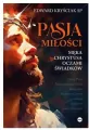 Pasja miłości. Męka Chrystusa oczami świadków - tantis.pl
