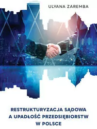 Restrukturyzacja sądowa a upadłość przedsiębiorstw
