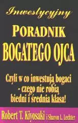 Inwestycyjny poradnik bogatego ojca. W co inwestują bogaci - czego nie robią biedni i klasa średnia? - tantis.pl