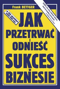 Jak przetrwać i odnieść sukces w biznesie - tantis.pl