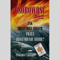 Jak zrozumieć innych przez zrozumienie siebie. Osobowość plus - tantis.pl