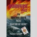 Jak zrozumieć innych przez zrozumienie siebie. Osobowość plus - tantis.pl
