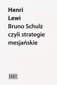 Bruno Schulz, czyli strategie mesjańskie - tantis.pl