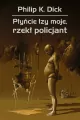 Płyńcie łzy moje, rzekł policjant - tantis.pl
