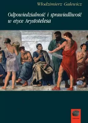 Odpowiedzialność i sprawiedliwość w etyce Arystotelesa
