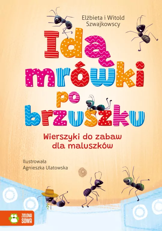 Idą mrówki po brzuszku. Wierszyki do zabaw dla maluszków - tantis.pl