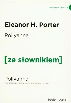 Pollyanna z podręcznym słownikiem angielsko-polskim. Poziom A2/B1. Ze słownikiem - tantis.pl