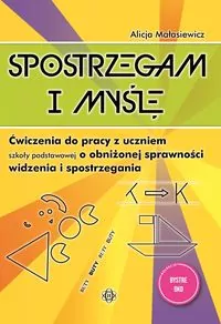 Spostrzegam i myślę Ćwiczenia do pracy z uczniem szkoły podstawowej o obniżonej sprawności widzenia i spostrzegania Bystre oko - tantis.pl