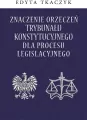 Znaczenie orzeczeń Trybunału Konstytucyjnego dla procesu legislacyjnego - tantis.pl