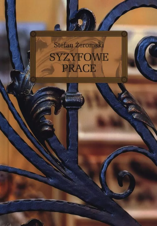 Syzyfowe prace. Wydanie z opracowaniem i streszczeniem - tantis.pl