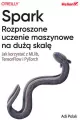 Spark. Rozproszone uczenie maszynowe na dużą skalę - tantis.pl
