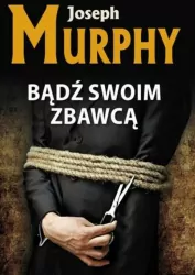 Bądź swoim zbawcą
