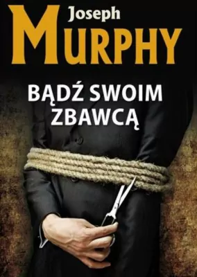 Bądź swoim zbawcą