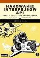 Hakowanie interfejsów API. Łamanie interfejsów programowania aplikacji internetowych - tantis.pl