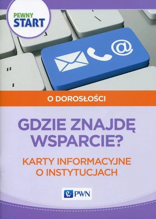 Pewny start. O dorosłości. Gdzie znajdę wsparcie? Karty informacyjne o instytucjach - tantis.pl