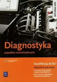 Diagnostyka pojazdów samochodowych. Podręcznik do nauki zawodu technik pojazdów samochodowych, mechanik pojazdów samochodowych - tantis.pl