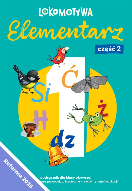 Lokomotywa 1 Elementarz cz 2 Podręcznik dla klasy pierwszej EDYCJA 2026 - tantis.pl