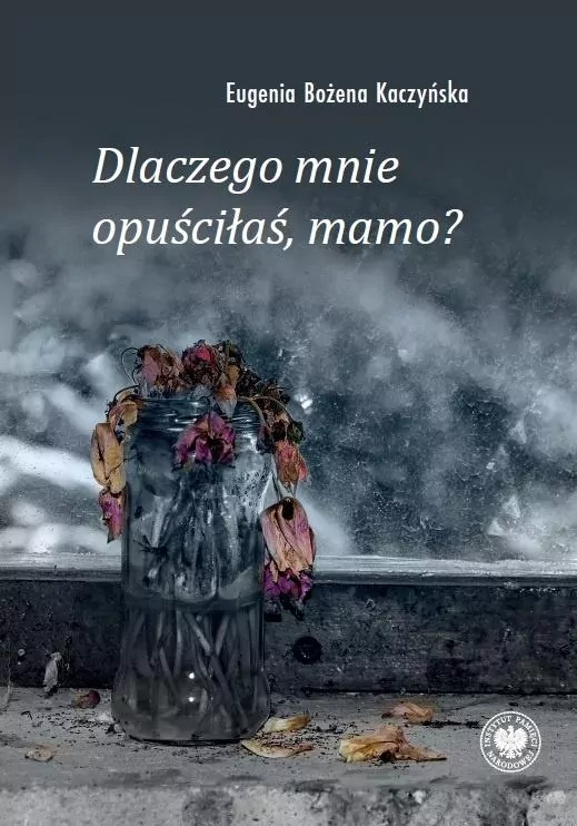 Dlaczego mnie opuściłaś, mamo? - tantis.pl
