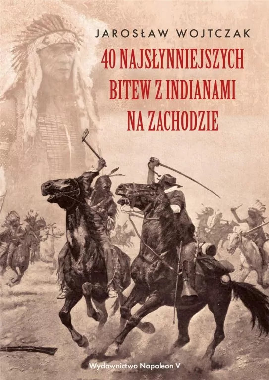 40 najsłynniejszych bitew z Indianami na Zachodzie - tantis.pl