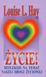 Życie! Refleksje na temat naszej drogi życiowej