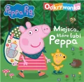 Peppa Pig. Odkrywanka. Miejsca, które lubi Peppa - tantis.pl