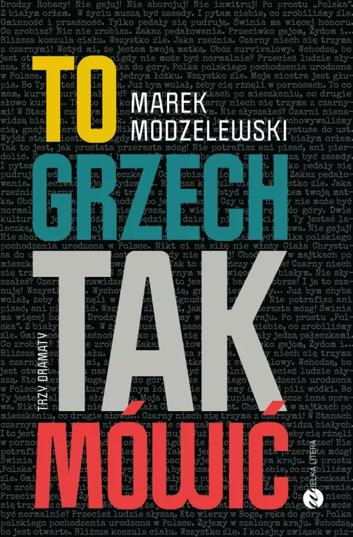To grzech tak mówić. Trzy dramaty - tantis.pl