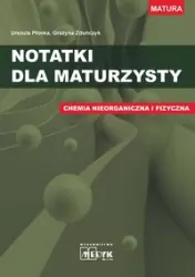 Notatki dla maturzysty. Chemia nieorganiczna i fizyczna