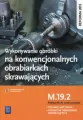 Wykonywanie obróbki na konwencjonalnych obrabiarkach skrawających. MEC.05. Podręcznik do nauki zawodów: technik mechanik, operator obrabiarek skrawających - tantis.pl