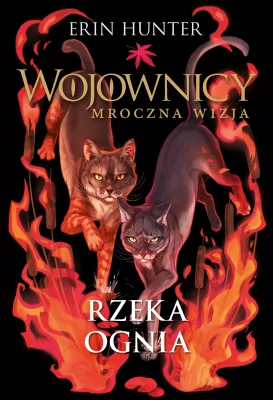 Przygodowe i fantastyka - Rzeka ognia. Wojownicy. Mroczna wizja