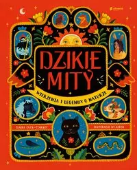 Dzikie mity. Wierzenia i legendy o naturze - tantis.pl