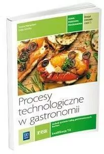 Procesy technologiczne w gastronomi. Zeszyt ćwiczeń do nauki zawodu technik żywienia i usług gastronomicznych, kucharz. Szkoły ponadgimnazjalne. Część 2 - tantis.pl