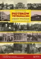 Piotrków Trybunalski między wojnami. Opowieść... - tantis.pl