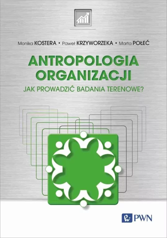 Antropologia organizacji. Jak prowadzić badania terenowe? - tantis.pl