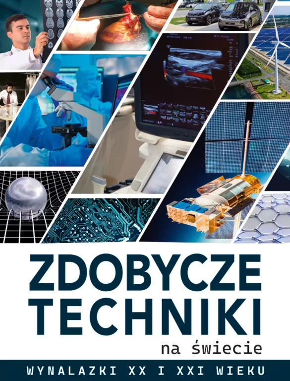 Zdobycze techniki na świecie. Wynalazki XX i XXI w - tantis.pl