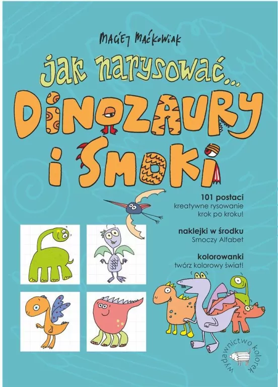 Jak narysować... Dinozaury i smoki. 101 postaci.. - tantis.pl