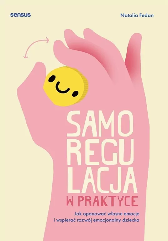 Samoregulacja w praktyce. Jak opanować własne... - tantis.pl