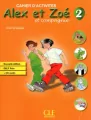 Alex et Zoe 2 Cahier d'activites Nouvelle ed. CLE - tantis.pl
