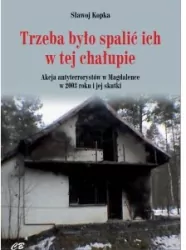 Trzeba było spalić ich w tej chałupie