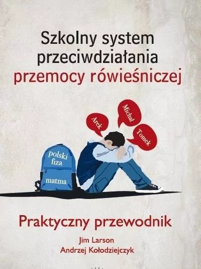 Szkolny system przeciwdziałania przemocy rówieśniczej. Praktyczny przewodnik - tantis.pl