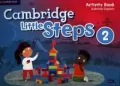 Cambridge Little Steps. Level 2. Activity Book - tantis.pl