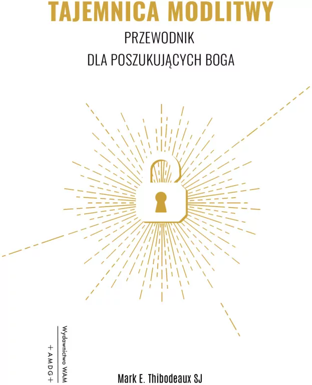 Tajemnica modlitwy. Przewodnik dla poszukujących Boga - tantis.pl