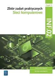 Sieci komputerowe. Zbiór zadań praktycznych. Kwalifikacja INF.02. Część 3