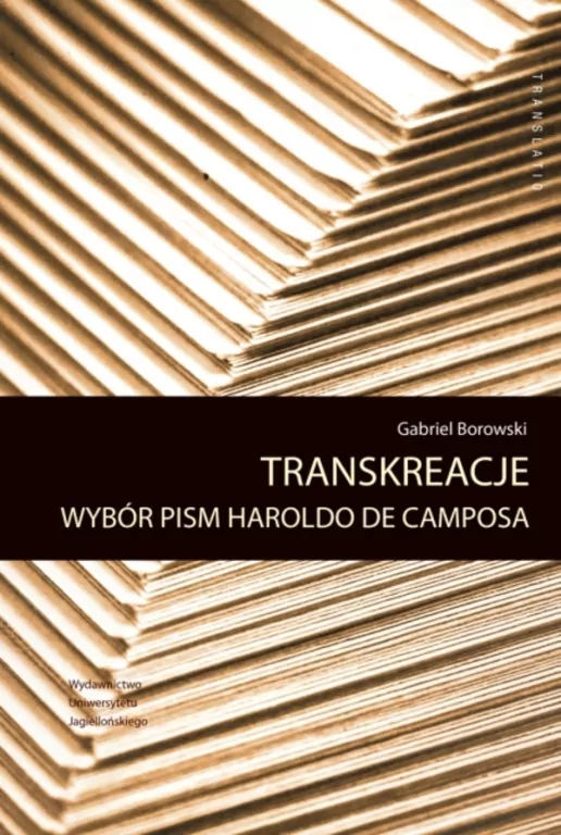 Transkreacje. Wybór pism Haroldo de Camposa - tantis.pl