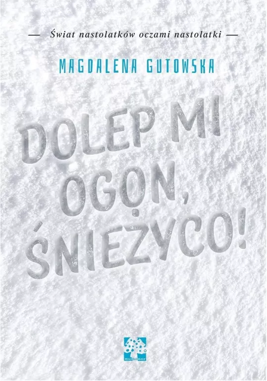 Dolep mi ogon śnieżyco - tantis.pl