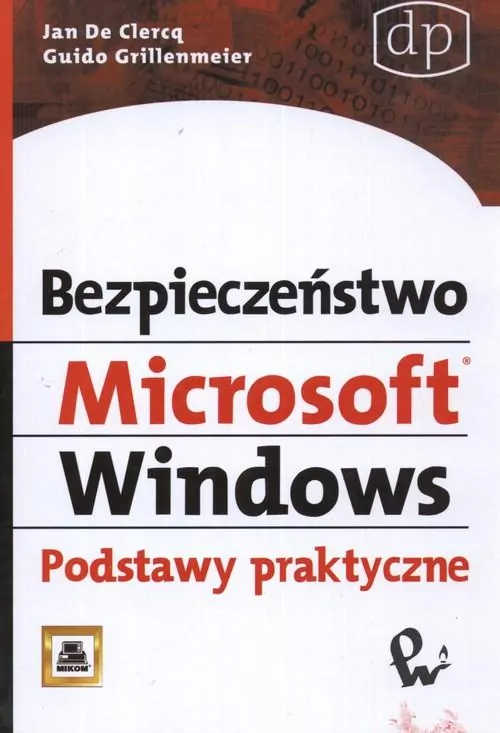 Bezpieczeństwo Microsoft Windows. Podstawy praktyczne - tantis.pl
