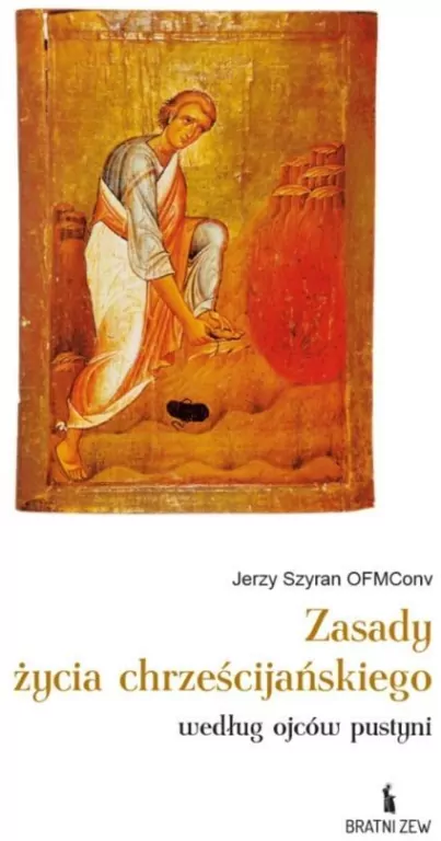 Zasady życia chrześcijańskiego według ojców pustyni - tantis.pl