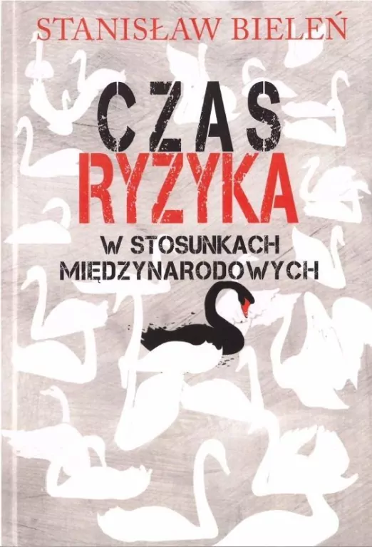 Czas ryzyka w stosunkach międzynarodowych - tantis.pl