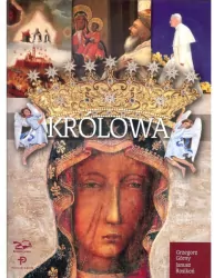 Królowa. Matka Boża z Jasnej Góry