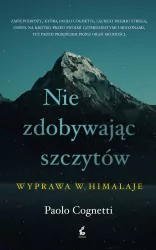 Nie zdobywając szczytów. Wyprawa w Himalaje