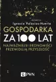 Gospodarka za 100 lat. Najważniejsi ekonomiści przewidują przyszłość - tantis.pl